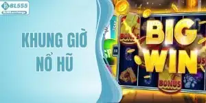 Khung Giờ Nổ Hũ - Thời Điểm Vàng Tăng Cơ Hội Chiến Thắng